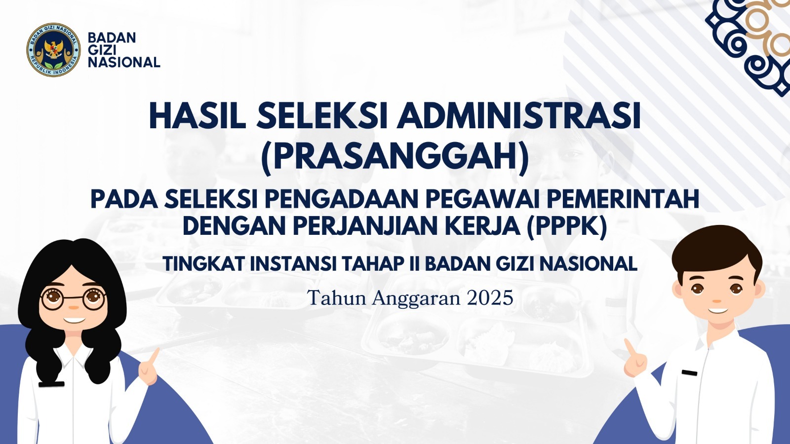 Hasil Seleksi Administrasi (Prasanggah) pada Seleksi Pengadaan Pegawai Pemerintah dengan Perjanjian Kerja (PPPK) Tingkat Instansi Tahap II Badan Gizi Nasional Subulussalam Tahun Anggaran 2025